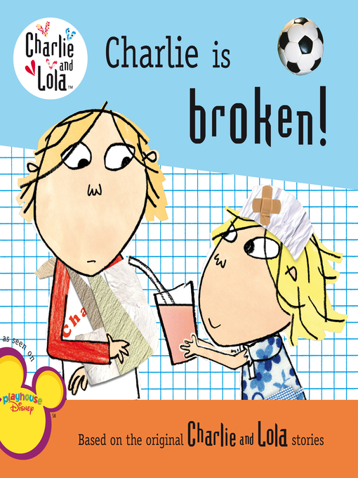 Title details for Charlie Is Broken! by Lauren Child - Wait list